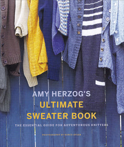 Amy Herzog's Ultimate Sweater Book